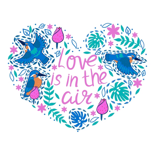 Heart with kingfishers and tropical leaves and the inscription love in the air.