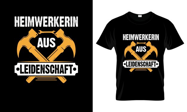 Vector heimwerkerin aus leidenschaftduitse t-shirt kleurrijke grafische t-shirt duitse t-shirt design