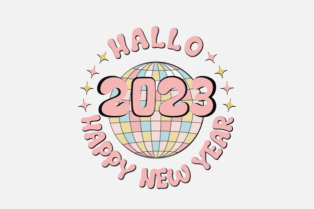 Hello 2023 Happy New Year Sublimation Design