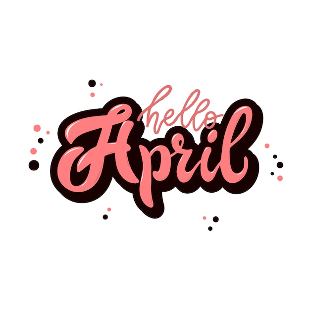 Hello April lettering quote for posters and cards