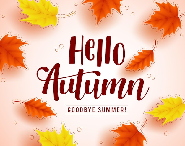 Vector hello autumn vector greeting design with autumn typography and colorful fall season maple leaves