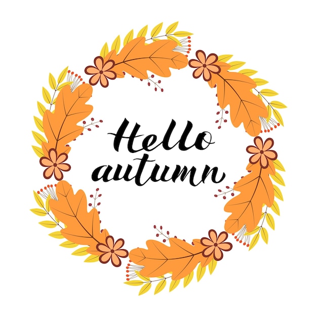 Hello Autumn written with brush pen Calligraphy handwritten lettering Wreath with colorful leaves and flowers Easy to edit vector template for tshorts banners cards websites social media etc