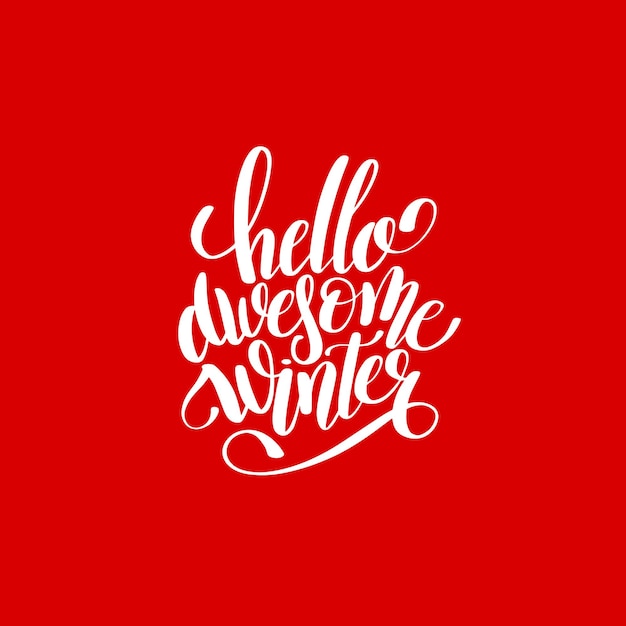 Hello awesome winter handwritten lettering text inscription holiday phrase typography