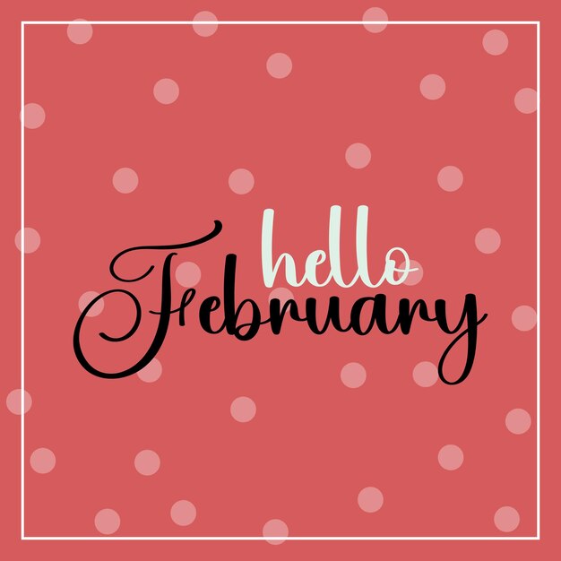 Hello february vector new month vector valentines day vector