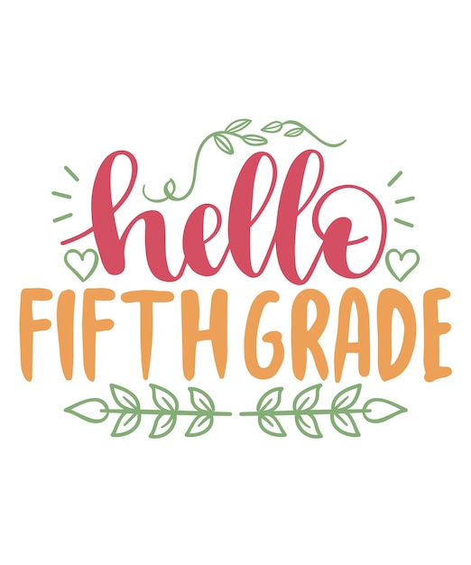 Vector hello fifth grade background inspirational quotes typography lettering design first day school