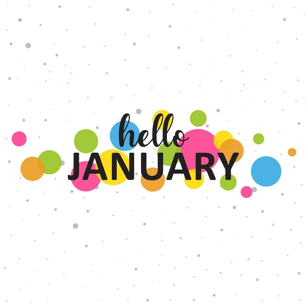 Hello January. welcome january vector for greeting. new month. new year.