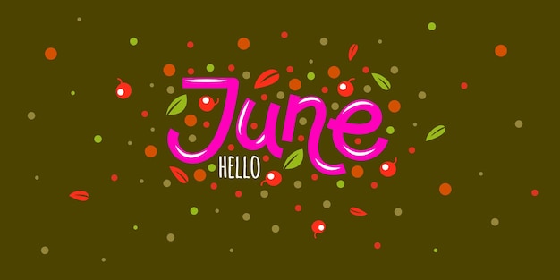 Hello june postcard with berries and leaves Hand drawn inspirational quotes with doodles