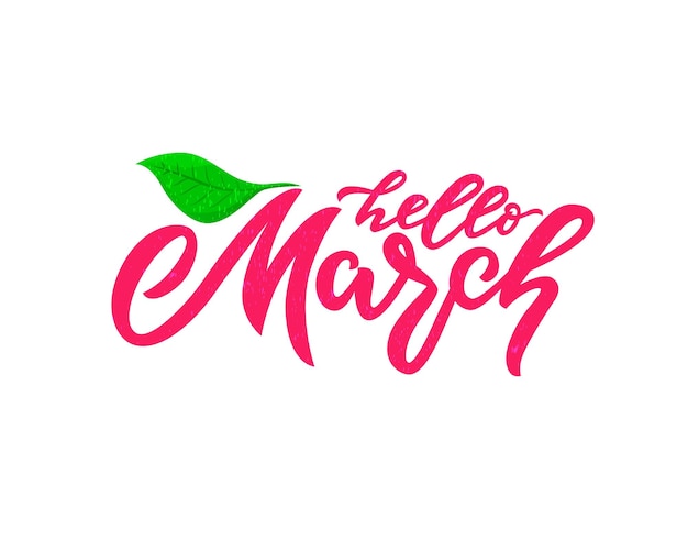 Hello march handwritten lettering green leaf texture modern calligraphy isolated phrase