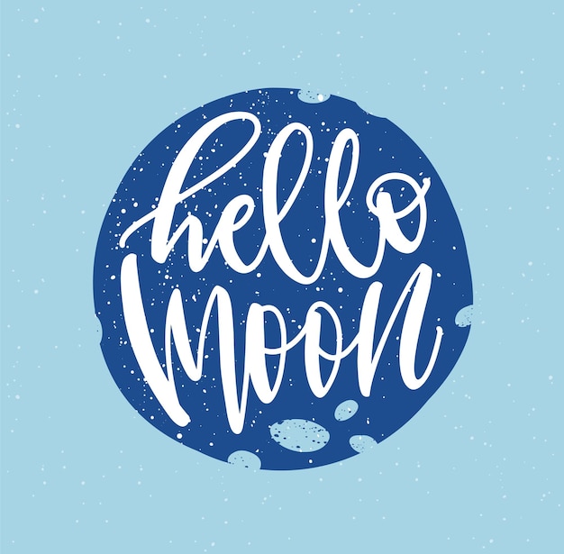 Hello moon phrase flat vector lettering. Handwritten love inscription on blue background. Dreaming, romantic message calligraphy. Valentines Day creative greeting card design element.