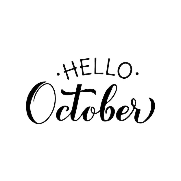 Hello October каллиграфия ручная надпись Вдохновляющая осенняя цитата Векторный шаблон для типографского плаката, баннера, флаера, наклейки, футболки и т. Д.