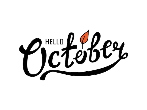 Hello october vector handwritten lettering design Seasonal calligraphy with orange leaf for calendar banner poster greeting card party invitation Isolated illustration