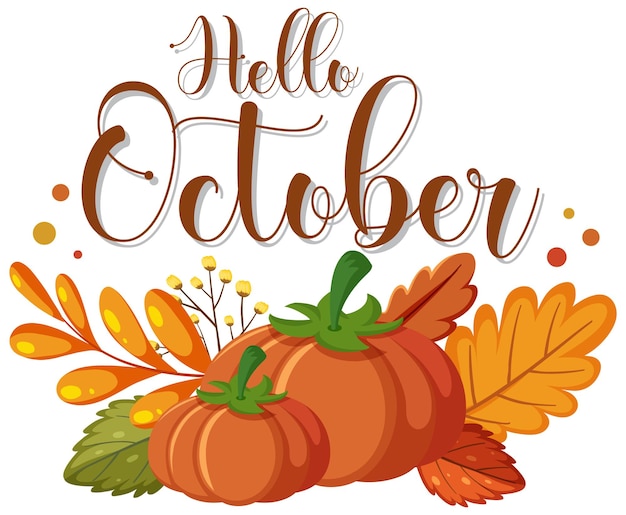 Vector hello october with ornate of autumn leaves