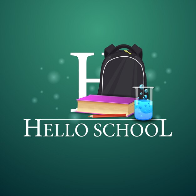 Hello school, green postcard with school backpack