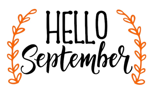 Hello September calligraphy Autumn greeting card Invitation Card with hand made motivation quote