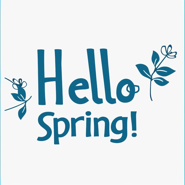 Hello Spring Words Design Springtime blossoms fresh renewal growth bloom