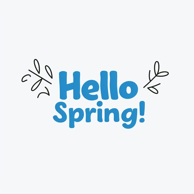 Hello Spring Words Design Springtime blossoms fresh renewal growth bloom