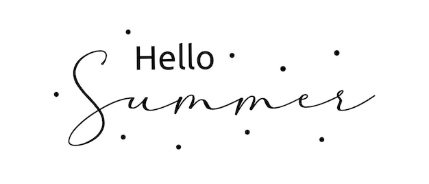 Hello summer phrase very minimal lettering sign on white background