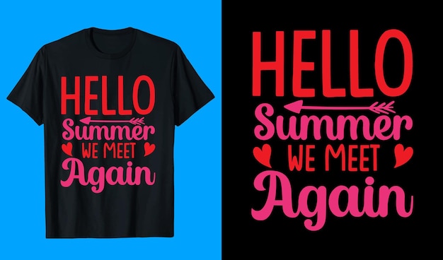 Hello Summer we meet again T shirt design