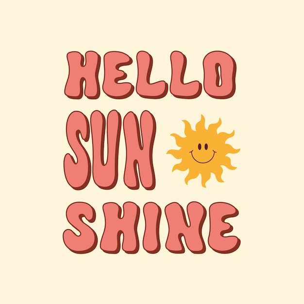 Hello Sunshine cute retro illustration in style 60s, 70s. Trendy groovy print design for posters