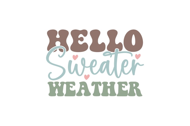 Hello Sweater Weather vector file