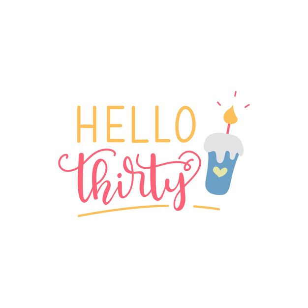 Vector hello thirty handwritten lettering vector illustration