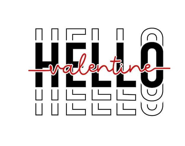 Hello Valentine Valentines Day T shirt Design Vector Love Quote Funny Valentine Shirt