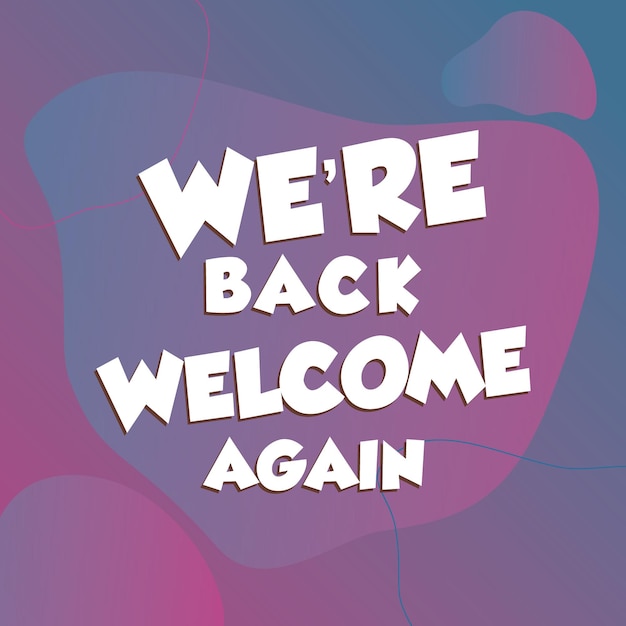 Vector hello , we are back welcome again, we are open, welcome back, social media instagram post