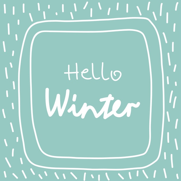 Hello winter hand drawn winter and Christmas lettering quote.Doodle winter frame with snowflakes