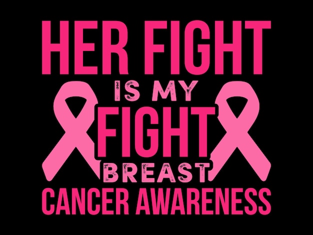 Her Fight Is My Fight Breast Cancer T-Shirt Her Fight Is My Fight Breast Cancer T-Shirt
