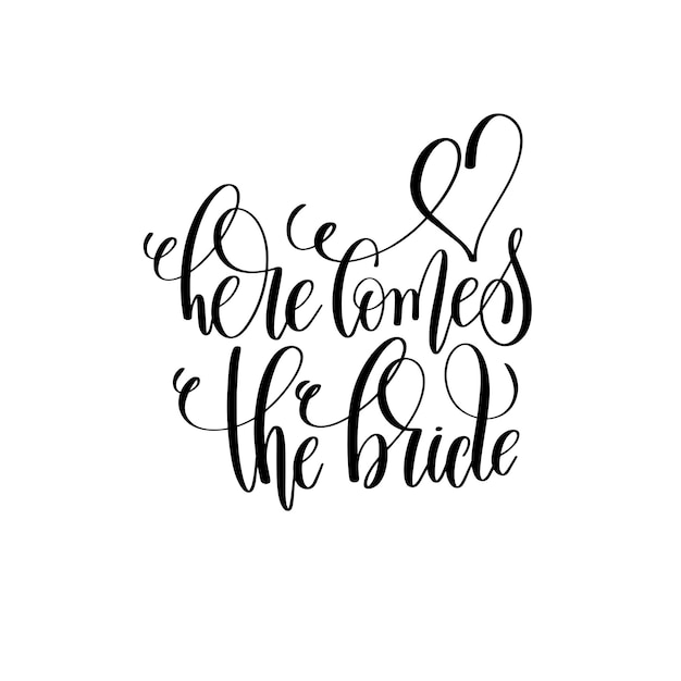 Here comes the bride black and white hand lettering script to wedding holiday invitation celebration