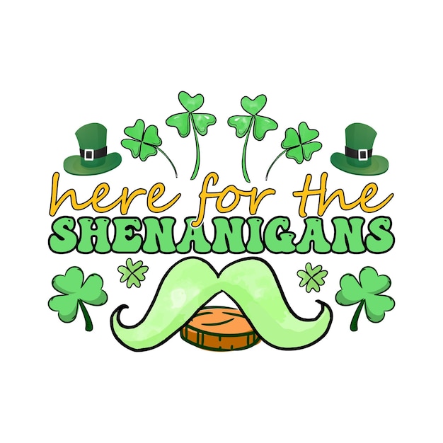 Here for the Shenanigans St. Patrick's Day Sublimation T-shirt