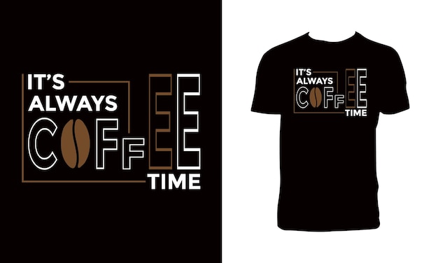 Het is altijd koffie tijd typografie T Shirt Design.