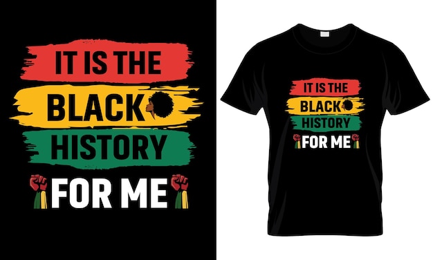 het is de zwarte geschiedenis voor mij t-shirtontwerp.