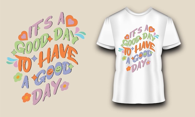 Het is een goede dag om een goed dag vector t-shirt ontwerp te hebben