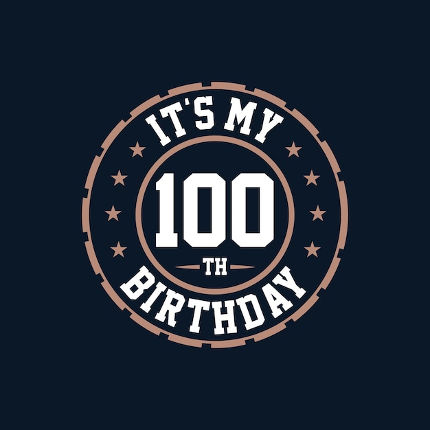 Het is mijn 100ste verjaardag. Gelukkige 100ste verjaardag