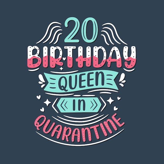 Het is mijn 20e quarantaineverjaardag 20 jaar verjaardagsviering in quarantaine