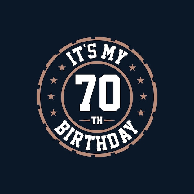 Het is mijn 70e verjaardag. Gefeliciteerd met je 70e verjaardag