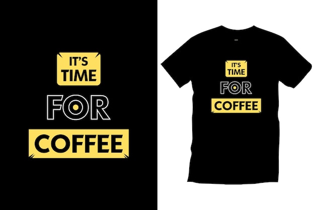 Het is tijd voor koffie citaten typografie t-shirt ontwerp voor print-appeal vector art poster sjabloon.