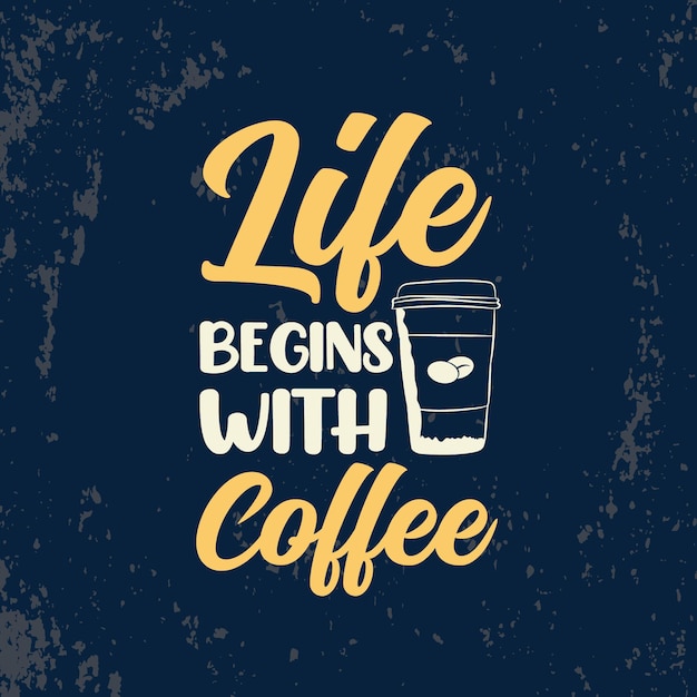 Het leven begint met koffiecitaten