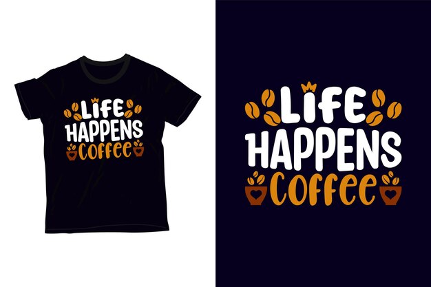 het leven gebeurt koffie t-shirt design