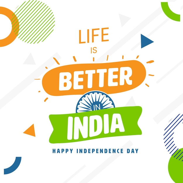 Het leven is beter in india quotes met ashoka wheel op witte abstracte geometrische achtergrond voor independence day.