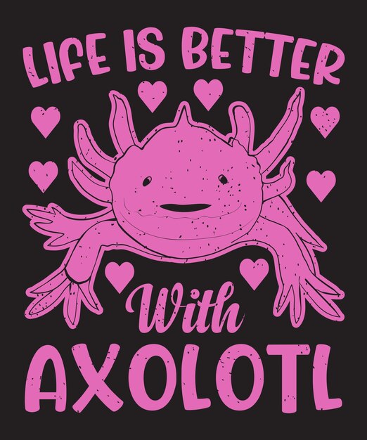 Vector het leven is beter met axolotl t-shirt ontwerp met illustratie axolotl vector