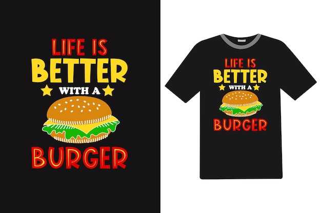 Het leven is beter met een burger Food TShirt Design
