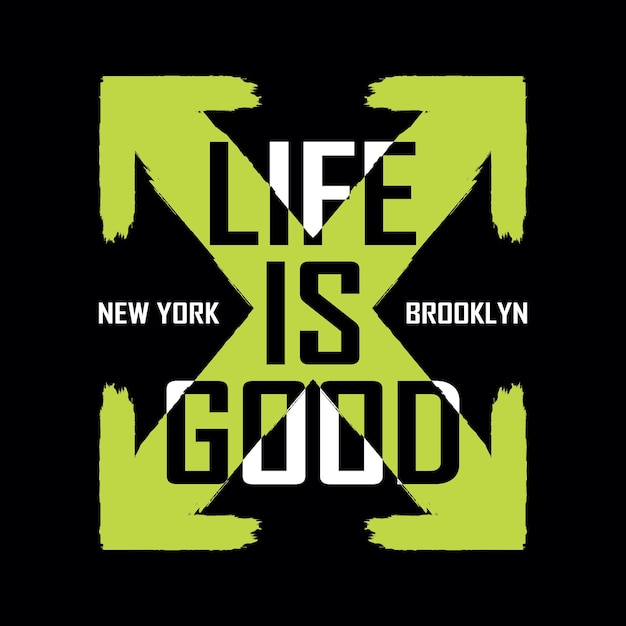 Het leven is goed new york typografie ontwerp t-shirt vectorillustratie