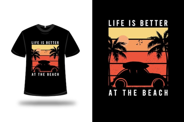 Het leven op het T-shirt is beter op het strand in oranje en geel