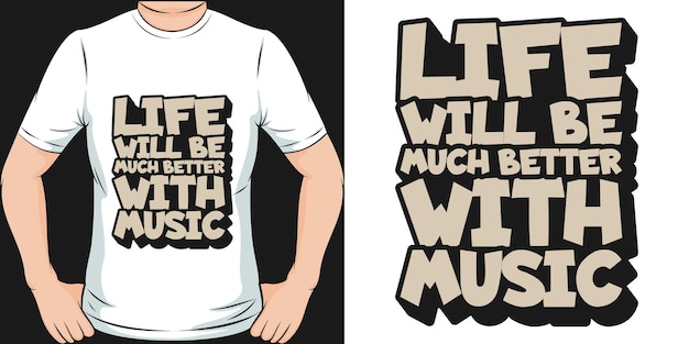 Het leven zal veel beter zijn met muziek motivatie typografie citeer T-Shirt Design.