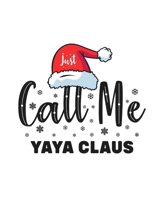 Het ontwerp van de kerstt-shirt noem me gewoon de yaya-clausule. zin voor kerst yaya kleding ontwerp vector