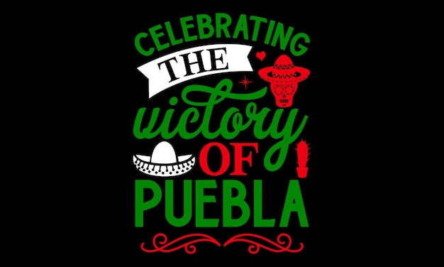 Het vieren van de overwinning van Puebla T-shirt Design posters kaarten eps 10