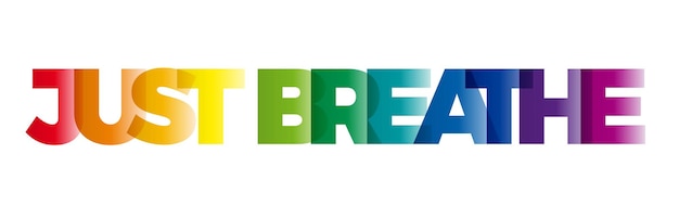 Vector het woord just breathe vector banner met de tekst gekleurde regenboog