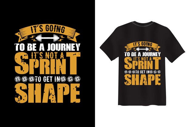 Het wordt een REIS het is geen sprint om in vorm te komen Fitness T-shirt Design